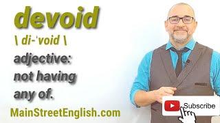 English Vocabulary Builder: DEVOID - adjective (Pronunciation & Usage)