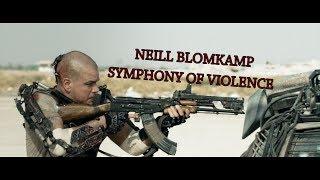 Neill Blomkamp -  'Symphony of Violence' Supercut (District 9 , Chappie, Elysium)