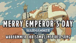 Merry Emperor's Day - A Warhammer 40k Christmas Inspired Song #warhammer