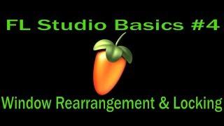 FL Studio Basics #4 - Window Rearrangement & Locking