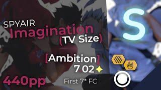 SPYAIR - Imagination (TV Size) [Ambition] | +HDHR 99.80% FIRST 7* FC (440pp)