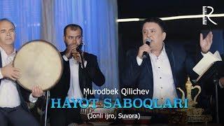 Murodbek Qilichev - Hayot saboqlari (Jonli ijro, suvora)