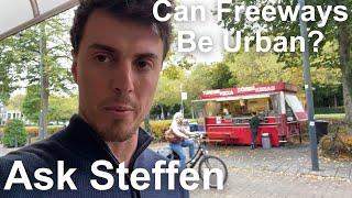 Do Urban Freeways Have Merit? || Ask Steffen