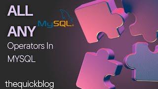 MySQL 14: All &  Any operator.