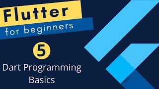 Flutter Tutorial for Beginners #5 - Dart Programming Basics