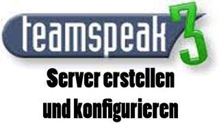 Teamspeak 3 - Wie Erstelle ich einen Server (Gruppen, Channels,Spacer , etc.)[GERMAN]