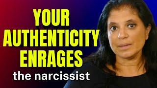 Your authenticity enrages the narcissist