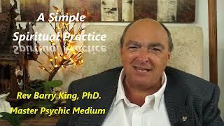 A Simple Spiritual Practice with Master Rev Barry King