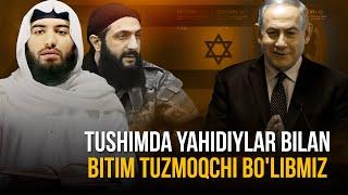 Tushimda yahidiylar bilan bitim tuzmoqchi bo'libmiz | Ustoz Abdulloh Zufar