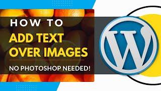 How to Add Text Over Images in WordPress – No Photoshop Needed!