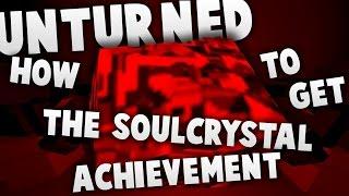 Unturned - How to get the SOULCRYSTAL ACHIEVEMENT!