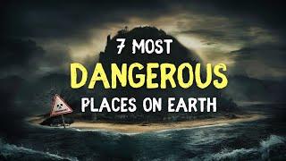 7 Most Dangerous Places on Earth – You Should NEVER Visit These! 