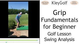 Grip Fundamentals for Beginners - Golf Lesson Swing Analysis