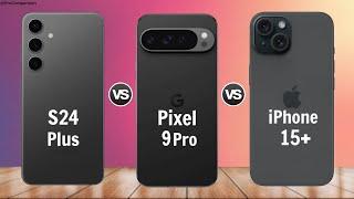 Galaxy S24 Plus vs Google Pixel 9 Pro vs iPhone 15 Plus || Full Comparison