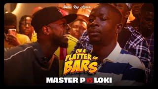 MASTER P vs LOKI | #OnaPlatterofBars | Battle Rap Africa