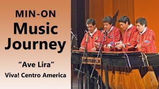 【Min-On Music Journey】"Ave Lira" | Viva! Centro America | Nara