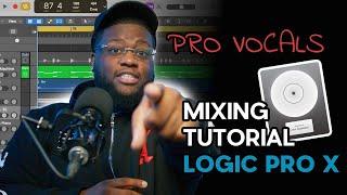 How to Mix Vocals in Logic Pro X LIKE A PRO | FULL MIXING TUTORIAL