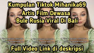 Video TikTok || Mihanika69 Bule Rusia viral di Bali