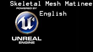 Unreal Engine 4 Tutorial: skeletal mesh matinee (english)