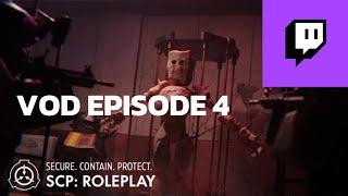 SCP: Roleplay VOD | Episode 4