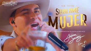 Yeison Jimenez - @YeisonJimenez  - Sublime Mujer  (En Vivo)