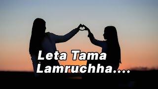 Leta Tama Lamruchha Lyrics / Nocte Song / Watsen Bangsia And Milli Singh