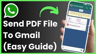 How to Send PDF File from WhatsApp to Gmail ! [EASY STEPS]