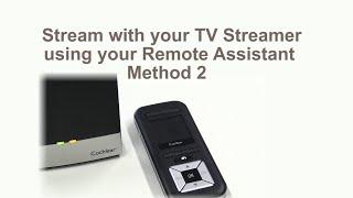 Stream audio from your TV Streamer using your CR230 Remote Assistant - Method 2