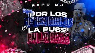 LOS NENES MALOSV.SLA PUSSI EN LA CARA - PAPU DJ