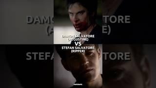 Damon Salvatore (Augustine) VS Stefan Salvatore (Ripper)