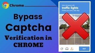 How to Bypass CAPTCHA Verification in Google Chrome - (2024)