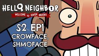 S2 EP1 -  Crowface, Shmoeface - Hello Neighbor Cartoon  - Welcome to Raven Brooks