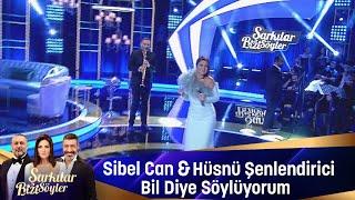 Sibel Can & Hüsnü Şenlendirici - Bil Diye Söylüyorum