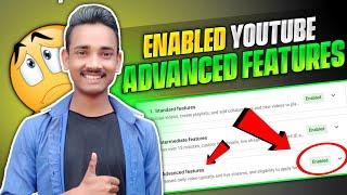 How To Enable Youtube Advanced Features || Youtube Advanced Features Enabled Kaise Kare