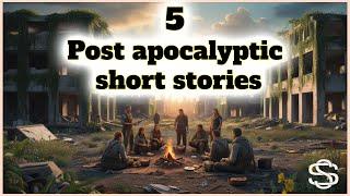 5 Post apocalyptic short stories