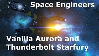 Space Engineers Vanilla Aurora and Thunderbolt Starfury