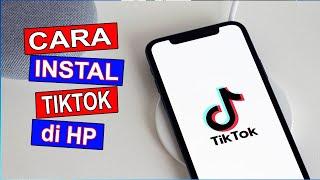 Cara Instal Aplikasi Tiktok di HP untuk Pemula