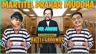 MARTITEL PRAHAR MUDDHA | FUNNY GAMEPLAY | MR JUNIOR | PUBG