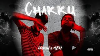 Hxrsh x Ab 17 - Chakku (Prod.by ILYAH)