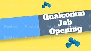 Qualcomm Job Opening | Experienced| Location Details| Application Process |IT | Finance| Non IT |