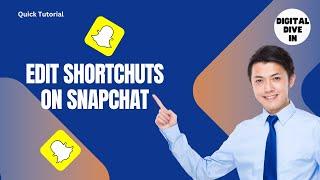 How To  Edit Shortcuts On Snapchat | Digital Dive Space Tutorial