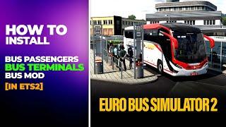 How to Install Bus Mod, Passenger and Bus Terminals in ETS2 1.47 & 1.48 | Complete Guide