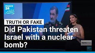 Did Pakistan threaten Israel with a nuclear bomb? Viral video creates confusion • FRANCE 24