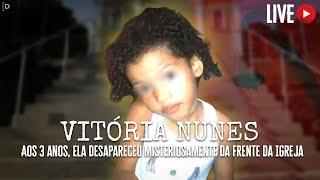 VITÓRIA NUNES - AOS 3 ANOS, ELA DESAPARECEU MISTERIOSAMENTE DA FRENTE DA IGREJA