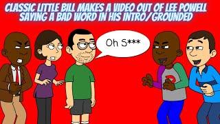 Classic Little Bill Makes a Video Out Of Lee Powell Saying a Bad Word In His Intro/Grounded