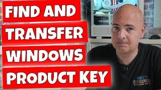 How To Find & Transfer Windows Product Activation License Key