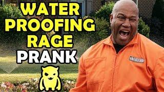 Waterproofing Rage Prank - Ownage Pranks