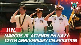 LIVE: Marcos Jr. at the 127th anniversary celebration of the Philippine Navy | May 20, 2025
