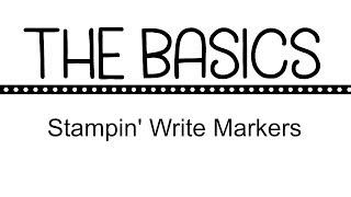 The Basics: Stampin'  Write Markers