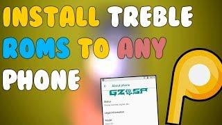 [How-To] Install TREBLE ROMs on ANY Android Phone